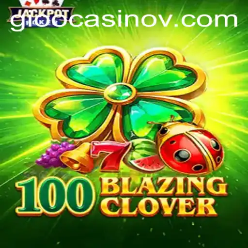 Unleashing the Excitement: Exploring 100BlazingClover