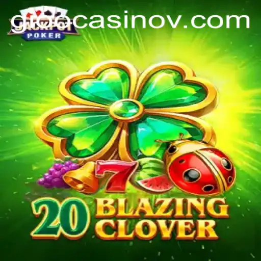 Exploring the Thrills of 20BlazingClover: A Casino Game That Ignites Passion